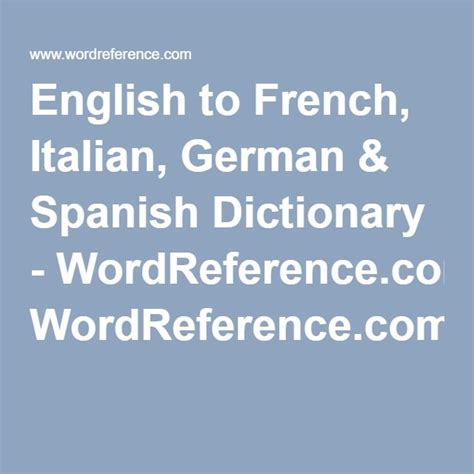 wordreference fra ita|English to French, Italian, German & Spanish Dictionary.